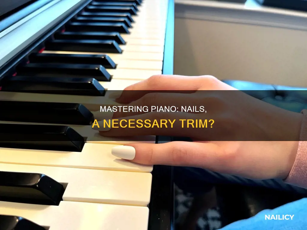 do you have to cut your nails to play piano