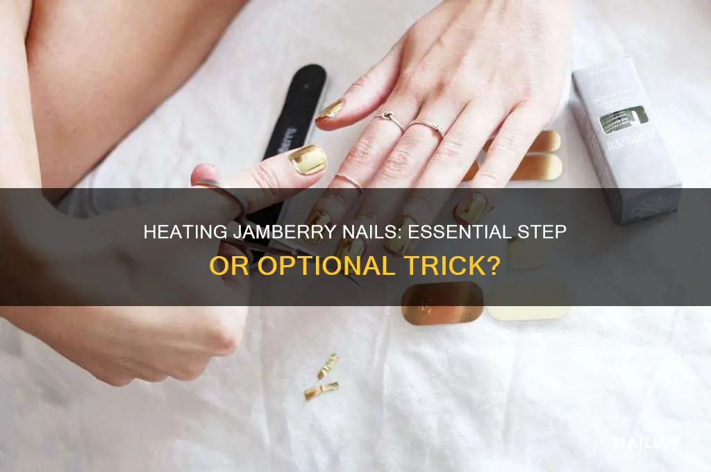 do you have to heat jamberry nails