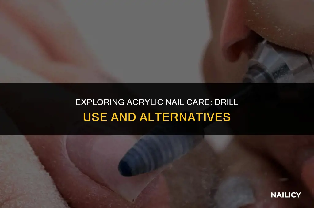 do you have to use a drill on acrylic nails
