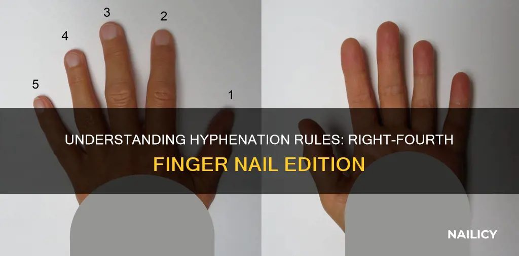 do you hyphenate right-fourth finger nail