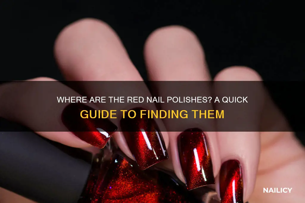 do you know where the red nail polishes are