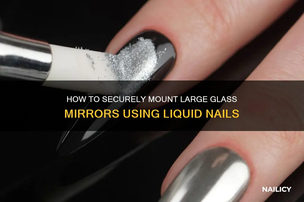 do you liquid nails big glass mirrors