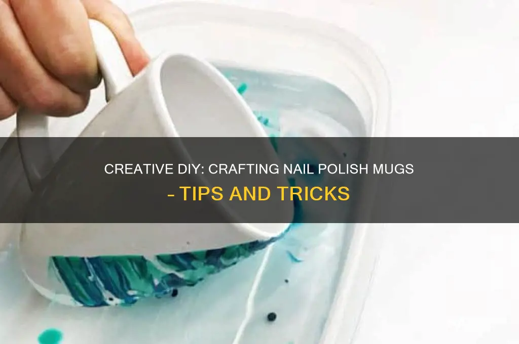 do you make nail polish mugs