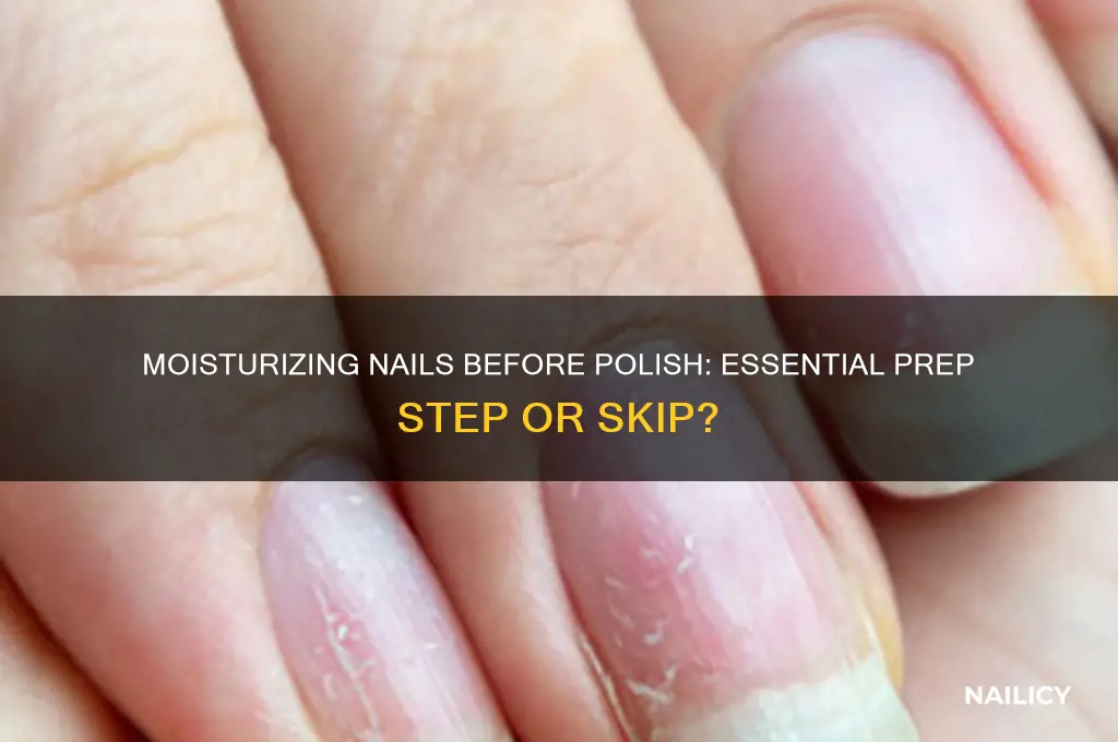 do you moisturize your nails before polish