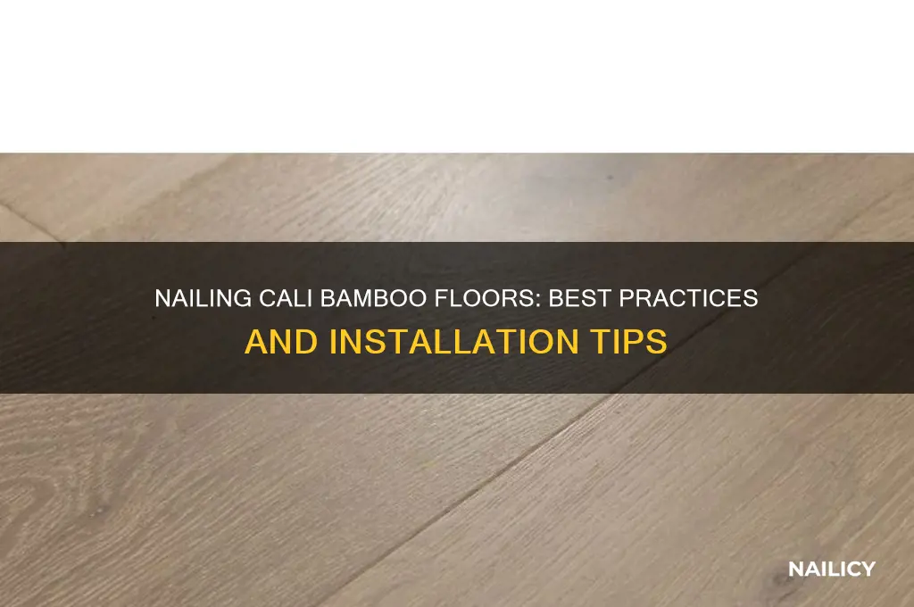 do you nail in cali bamboo floors