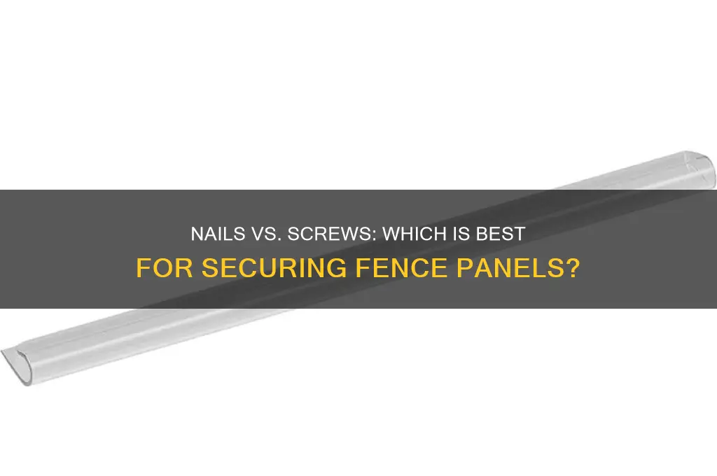 do you nail or screw fence panels