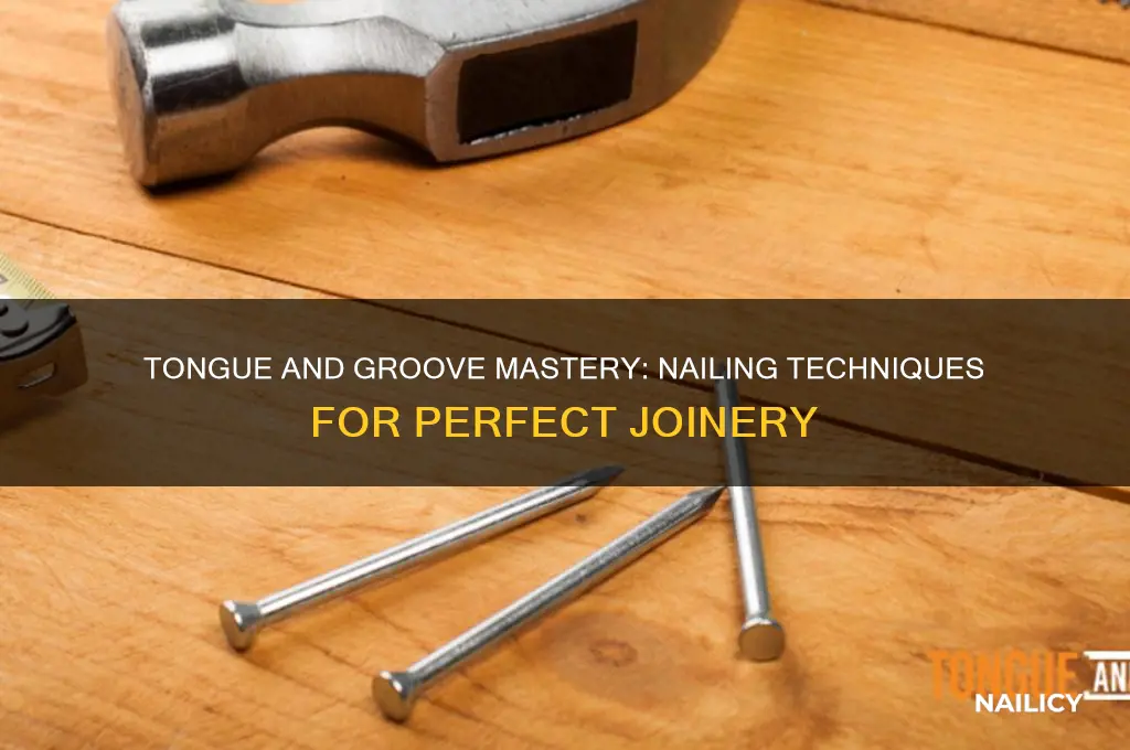 do you nail the tongue or groove