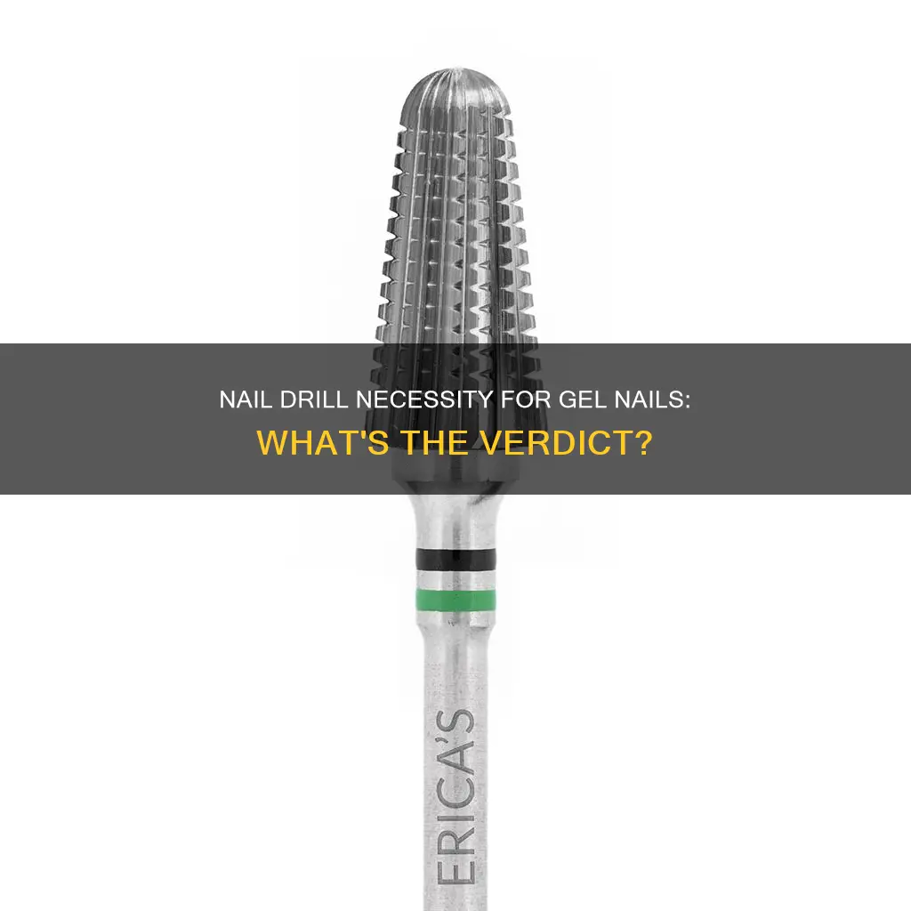 do you need a nail drill for gel nails