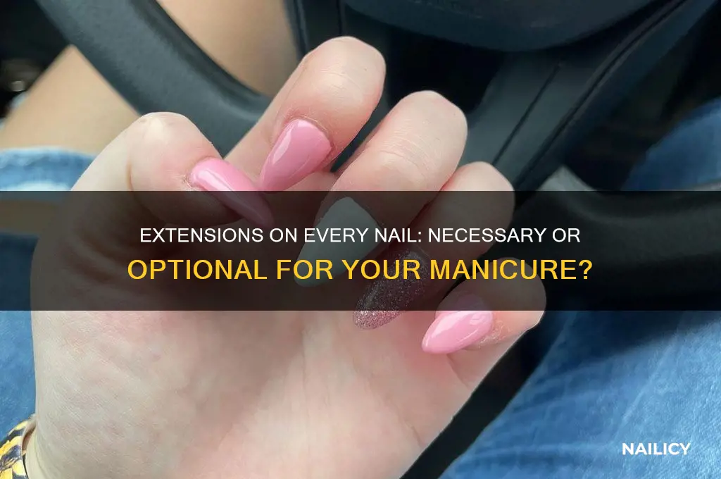 do you need extensions on every nail