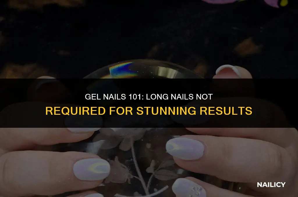 do you need long nails to get gel nails