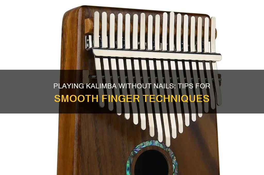 do you need nails to play kalimba