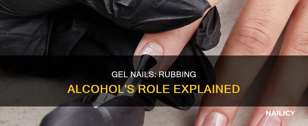 do you need rubbing alcohol for gel nails