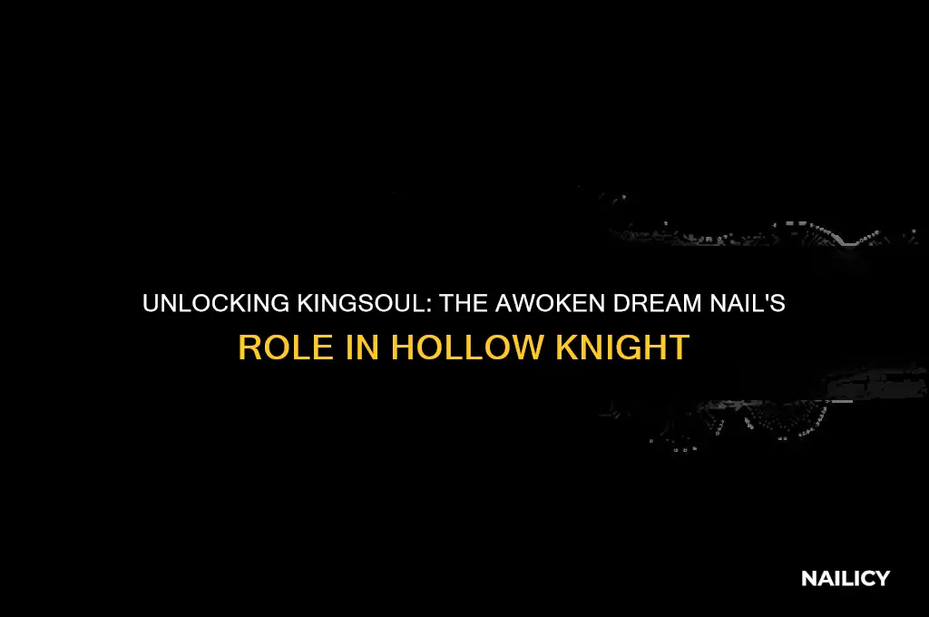 do you need the awoken dream nail to get kingsoul