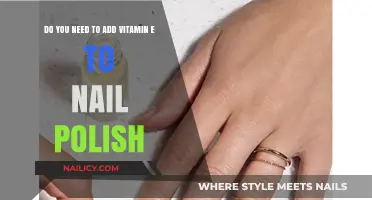 Should You Add Vitamin E to Nail Polish? Benefits Explained