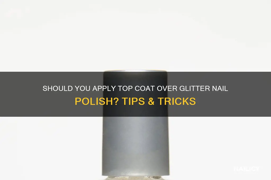 do you put a top coat over glitter nail polish