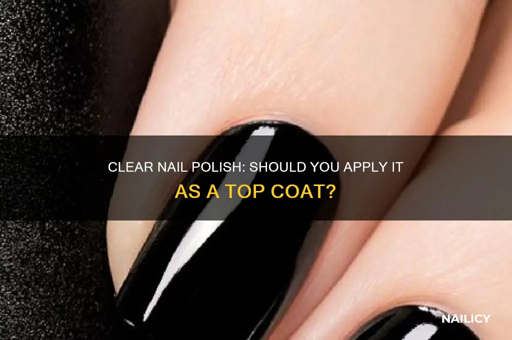 do you put clear nail polish on top