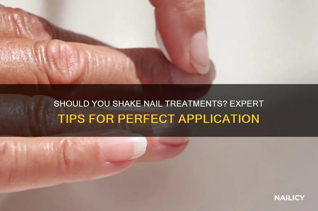 do you shake nail treatments