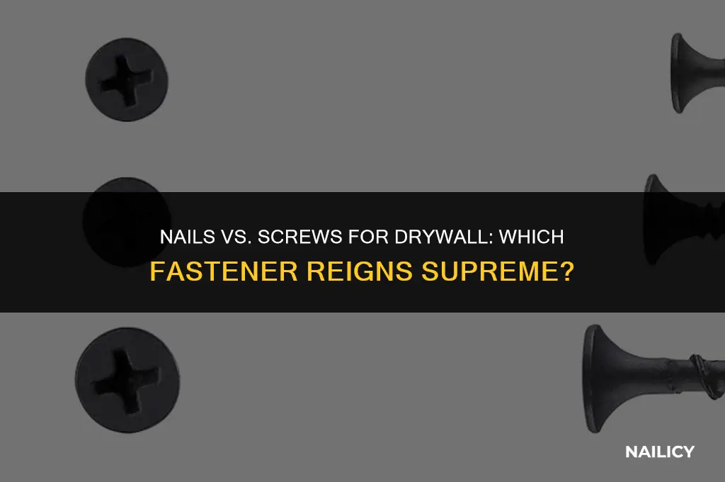 do you use nails or screws for drywall