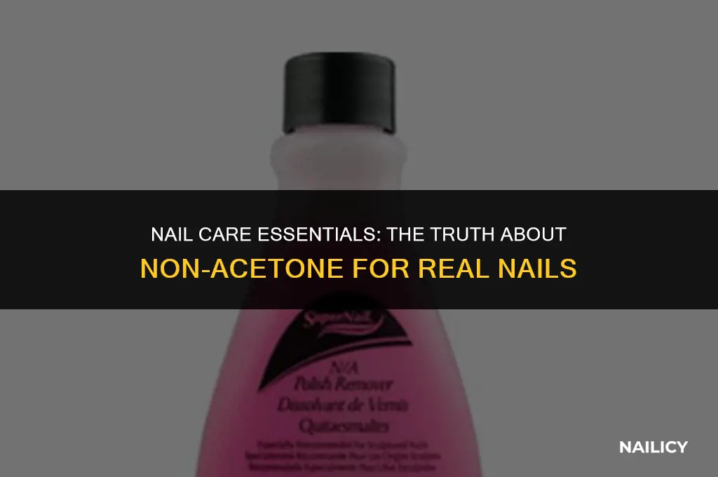 do you use non acetone for real nails