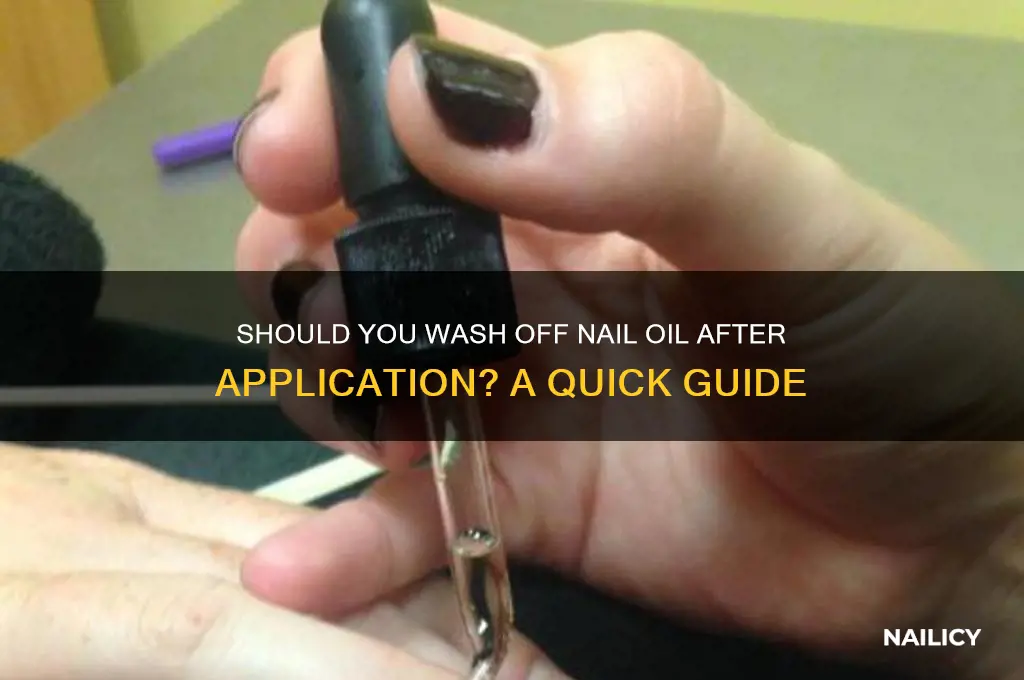 do you wash off nail oil after applying