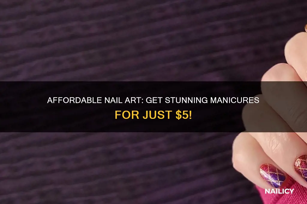 do your nail 5 dolla