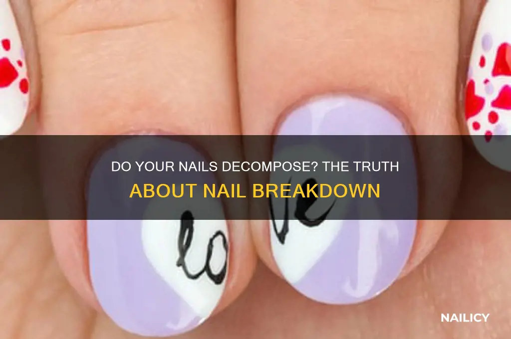 do your nails decompose
