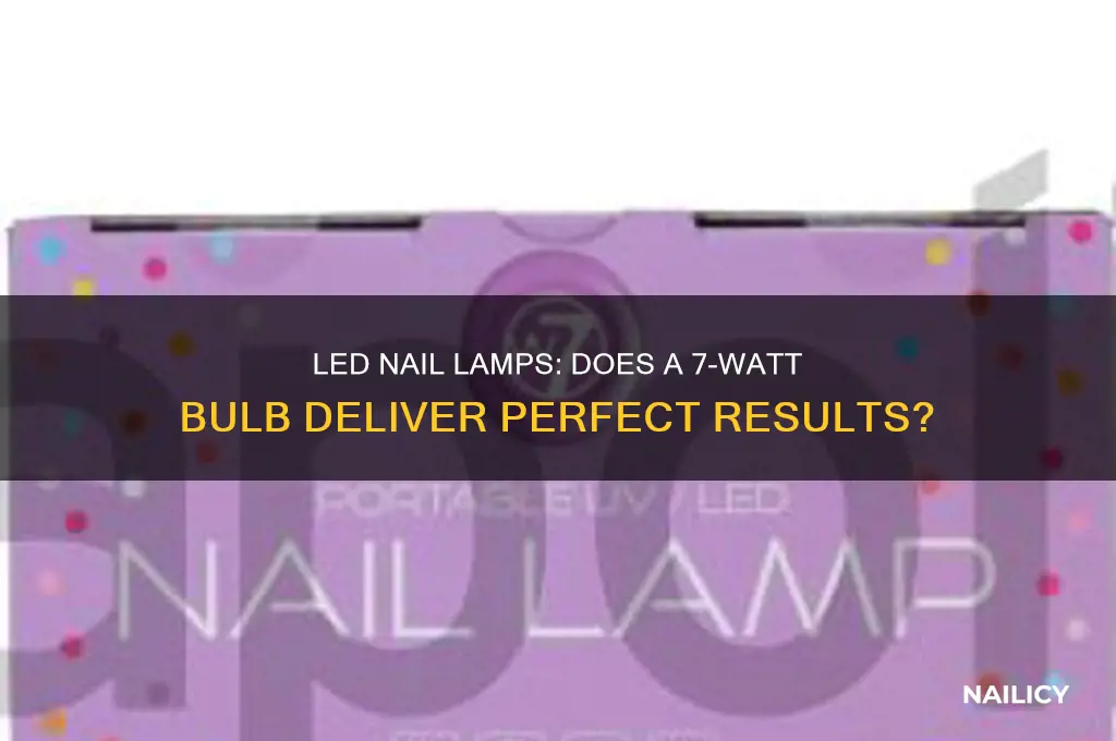 does a 7 watt led bulb for nails
