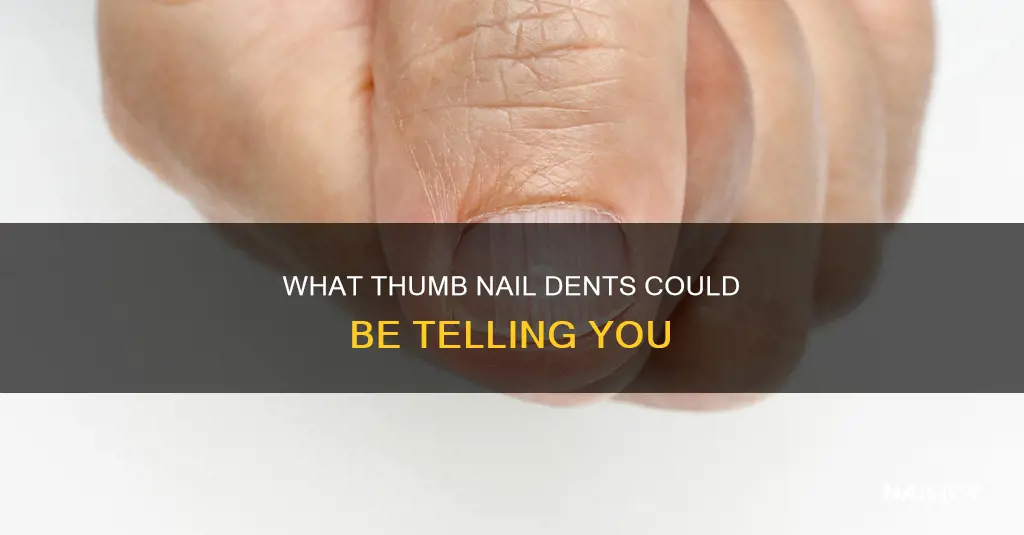 does a dent in a thumb nail bed mean anything