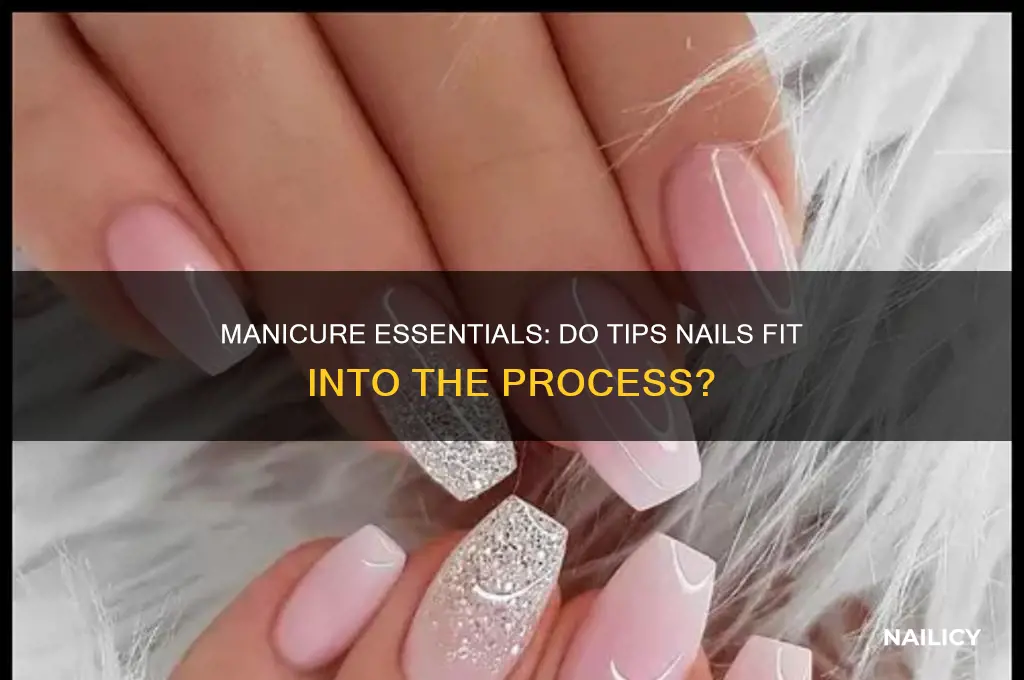 does a manicure consist of tips nails