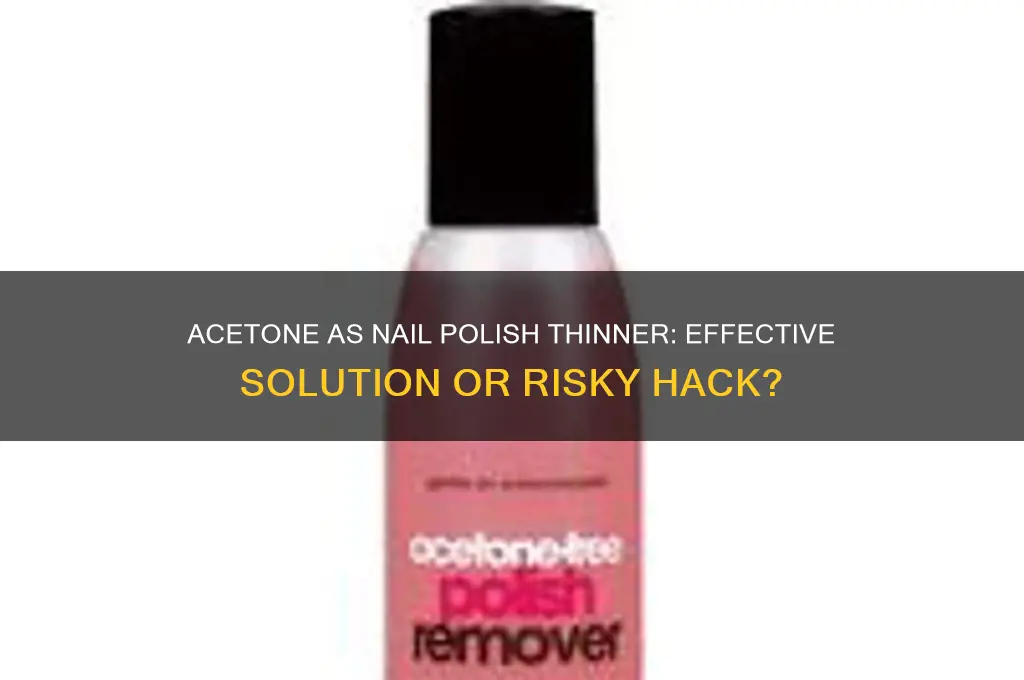 does acetone thin nail polish