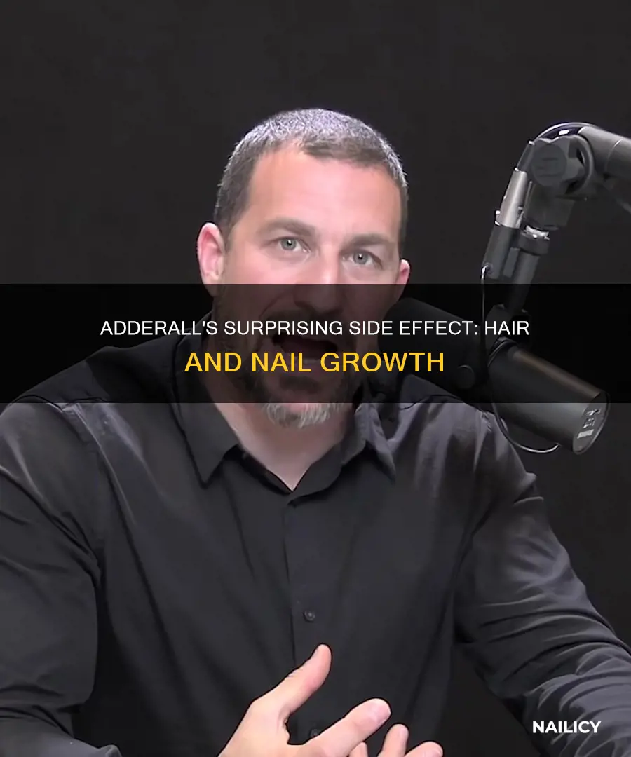 does adderall make your hair and nails grow faster