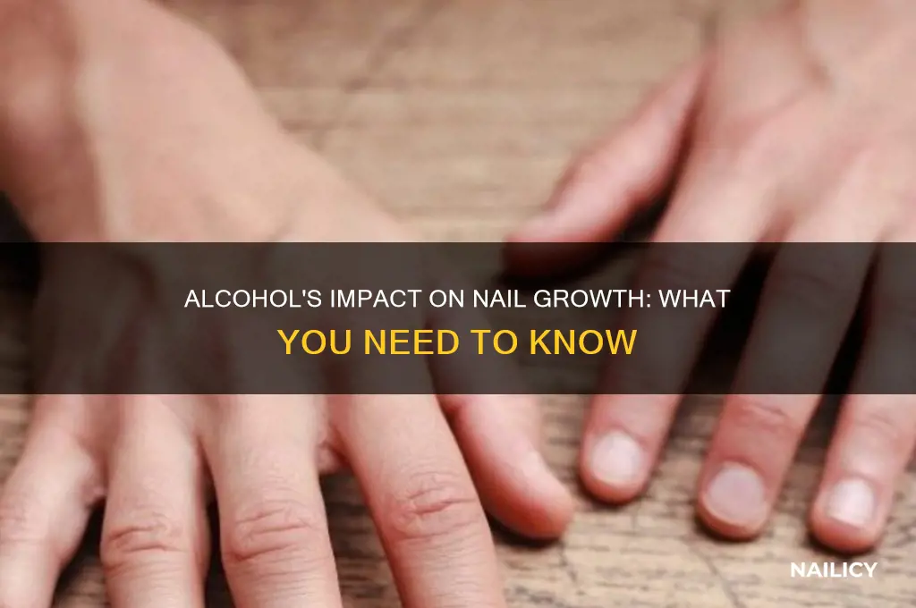 does alcohol affect nail growth