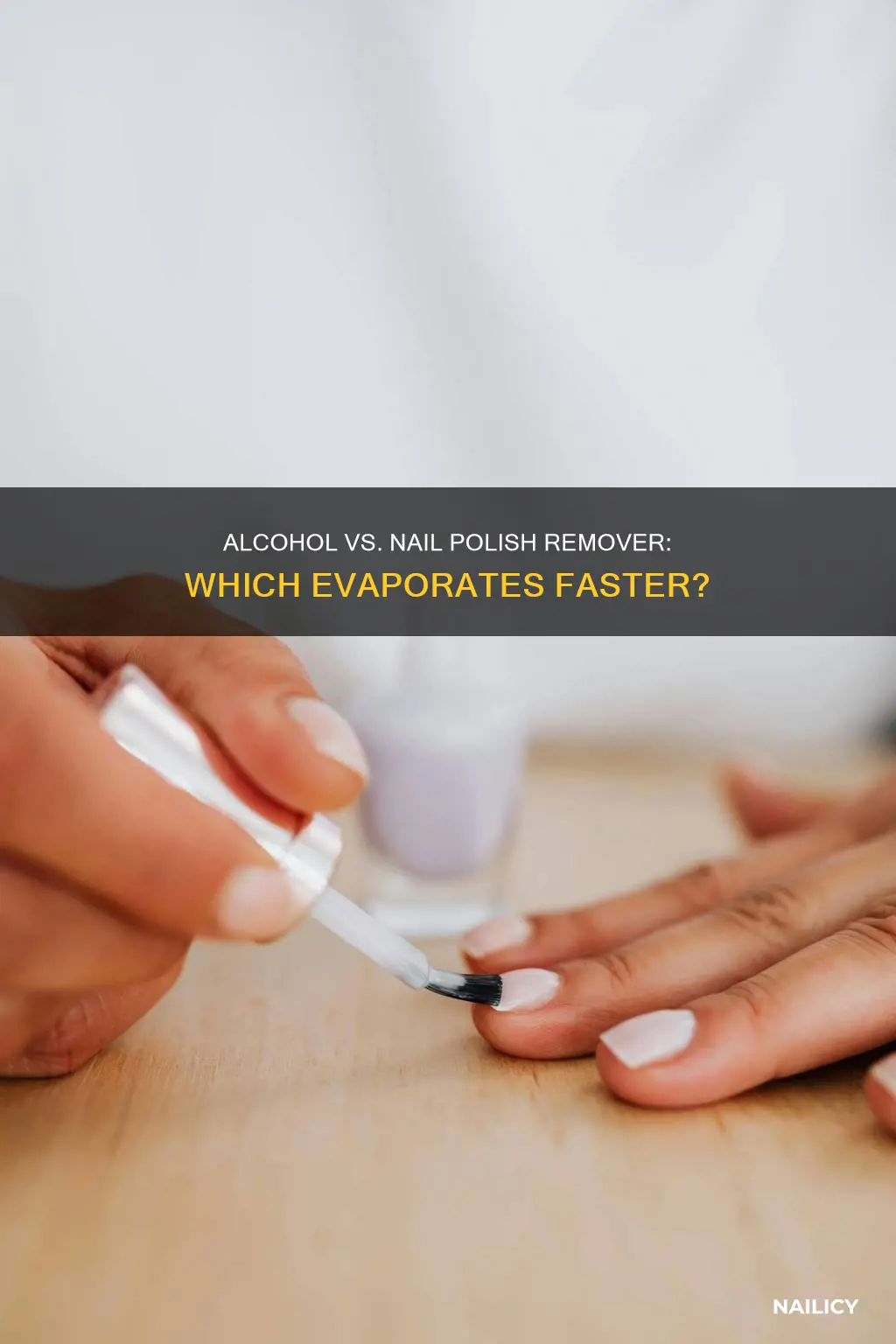 does alcohol evaporate faster than nail polish remover