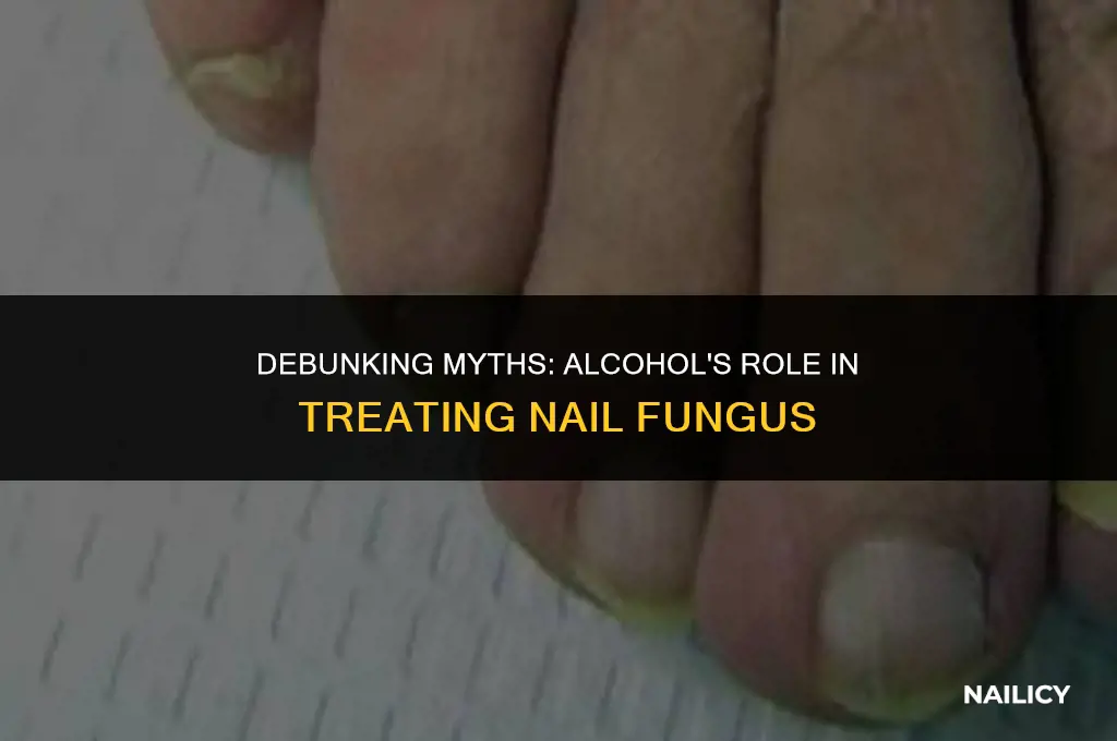 does alcohol get rid of nail fungus