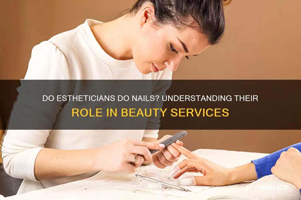 does an esthetician do nails