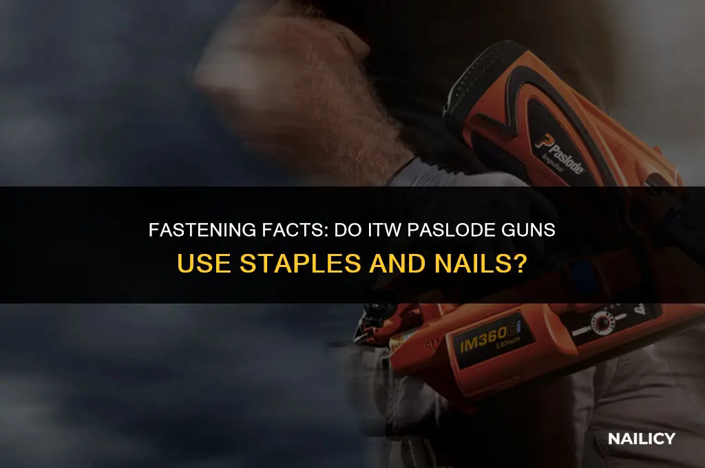 does an itw paslode use staples and nails