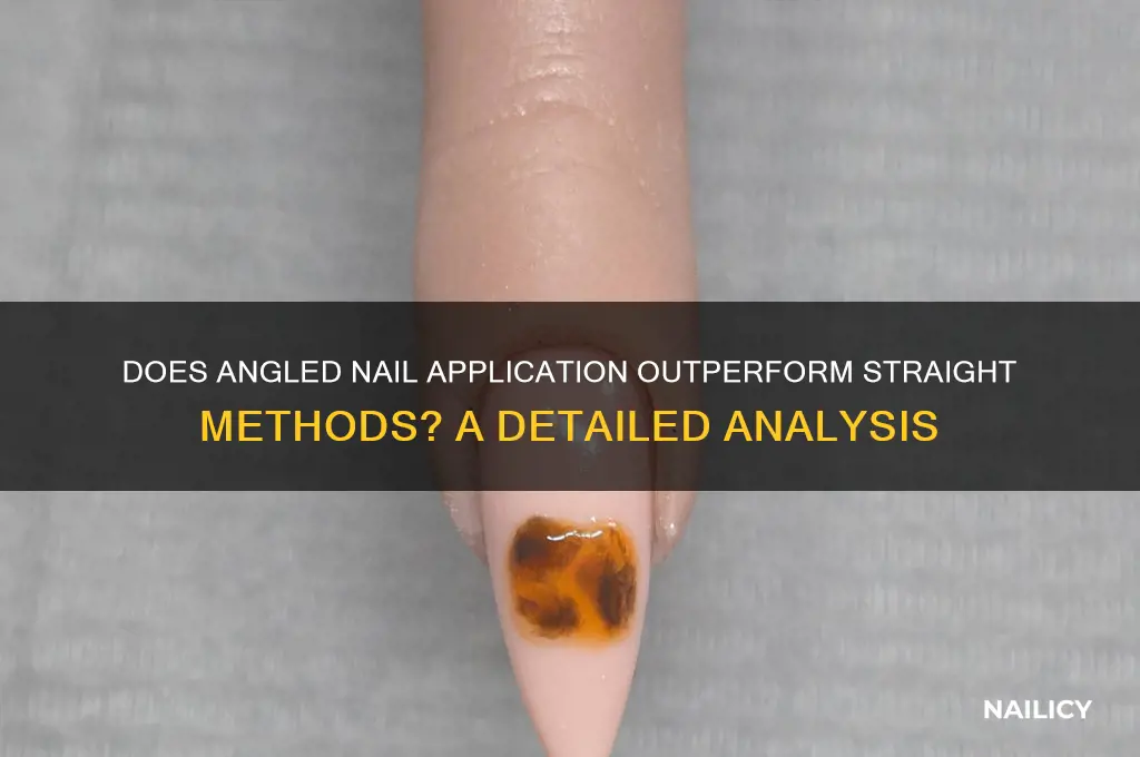 does angleing nail work better
