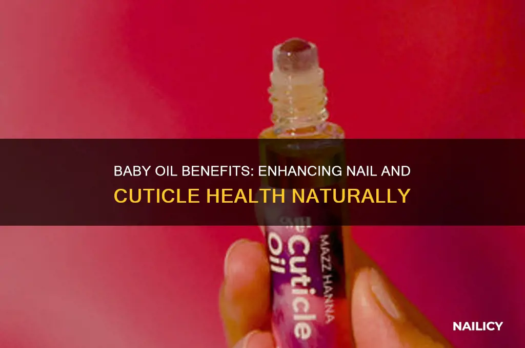 does baby oil help with nail and curtials