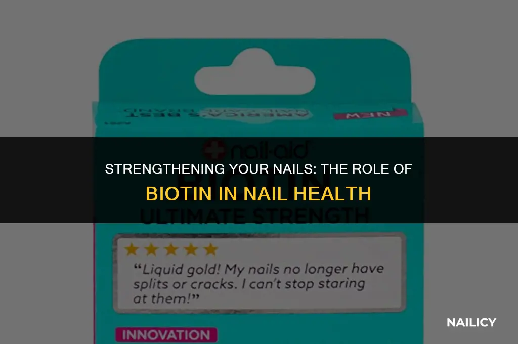 does biotin help nails get stronger