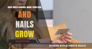 Birth Control: Hair and Nail Growth Explained