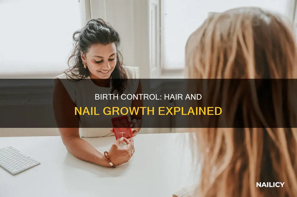 does birth control make your hair and nails grow