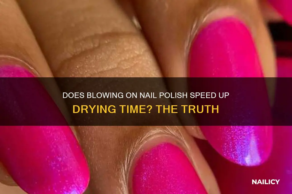 does blowing on nail polish help it dry