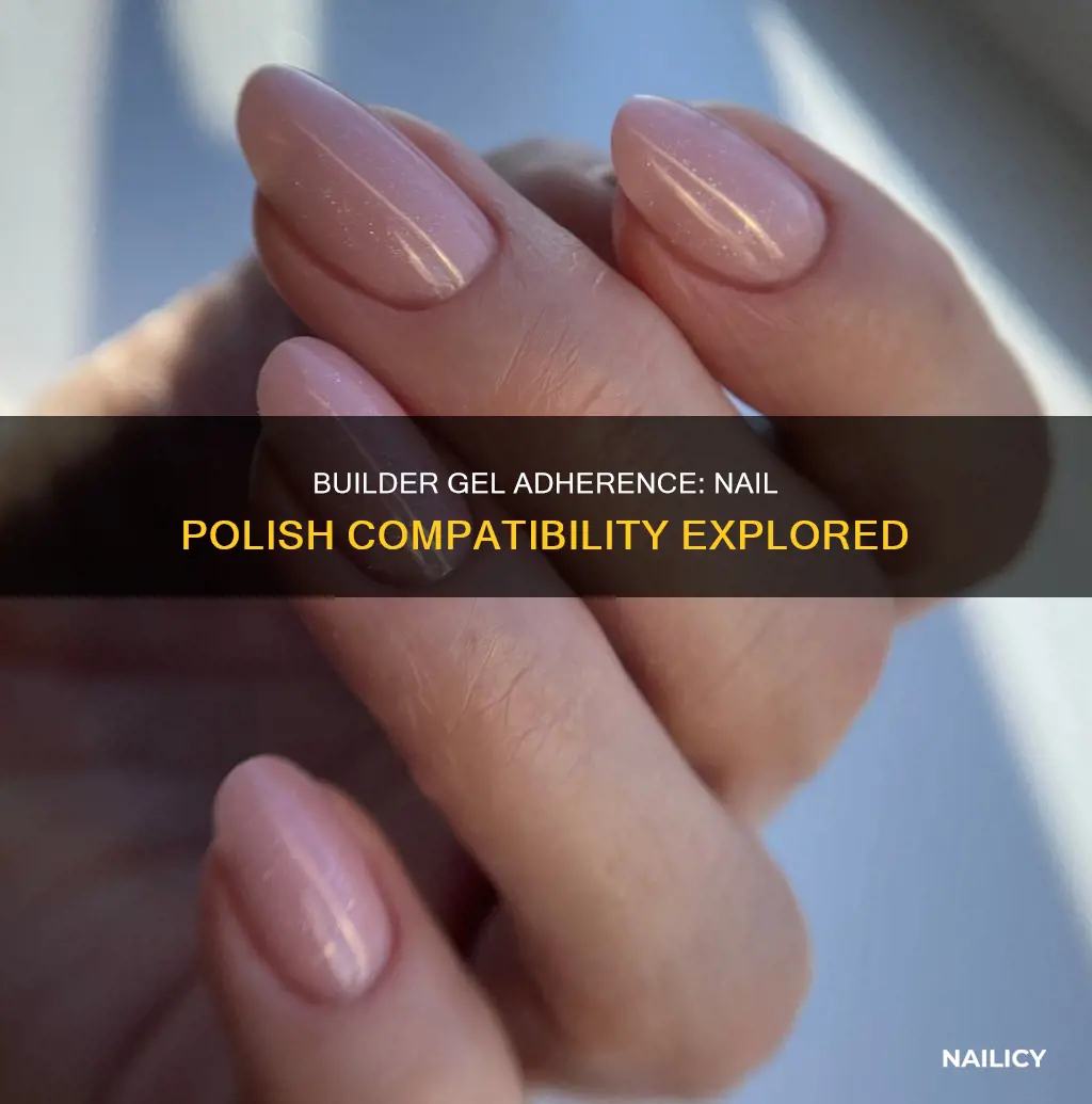 does builder gel adhere onto nail polish