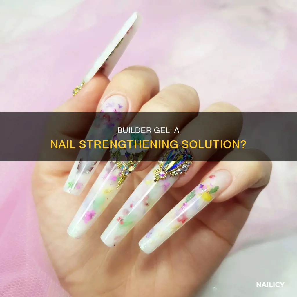 does builder gel help strengthen nails