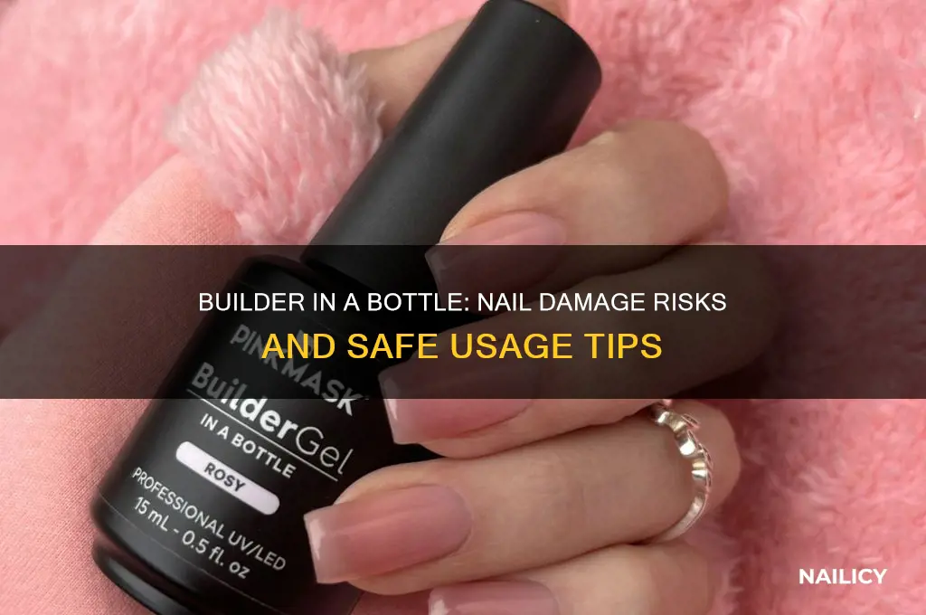 does builder in a bottle damage nails
