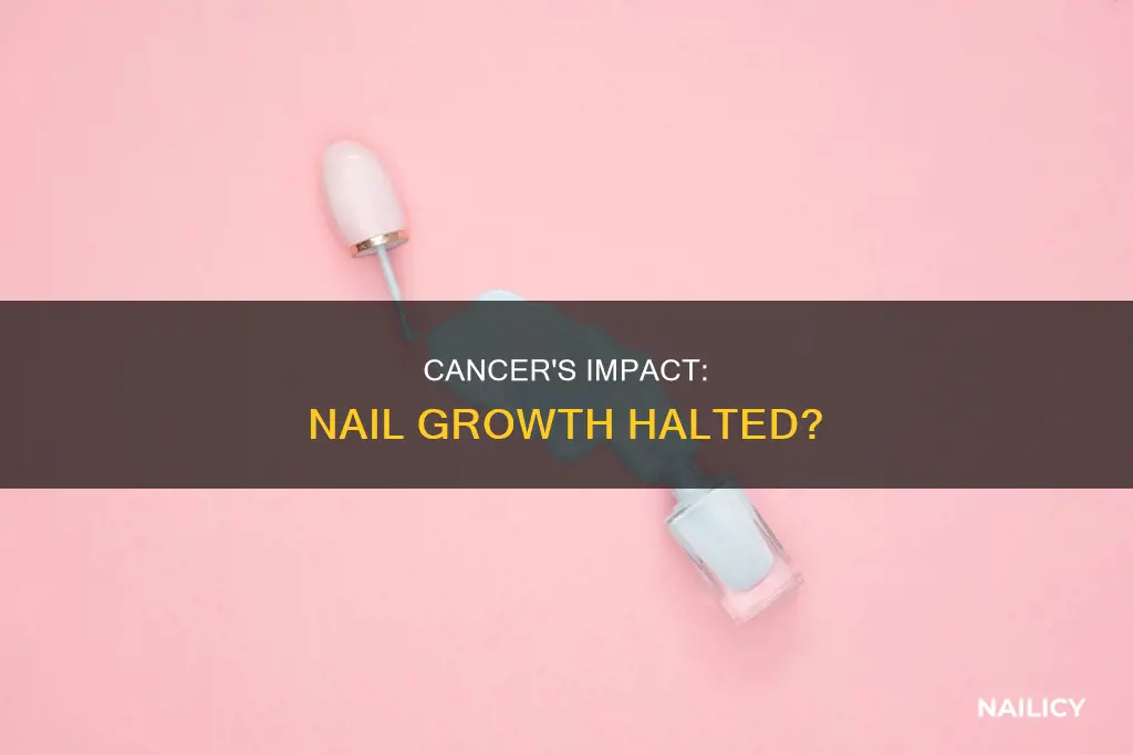 does cancer make your nails stop growing