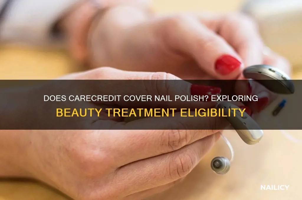 does care credit cover nail polish