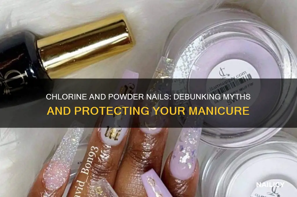does chlorine ruin powder nails