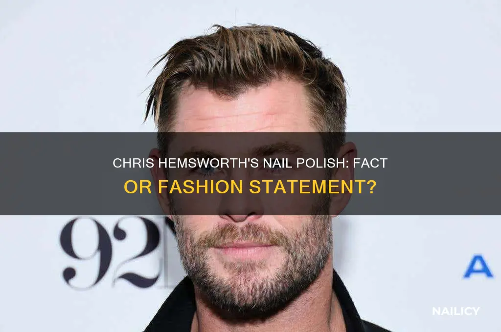 does chris hemsworth wear nail polish