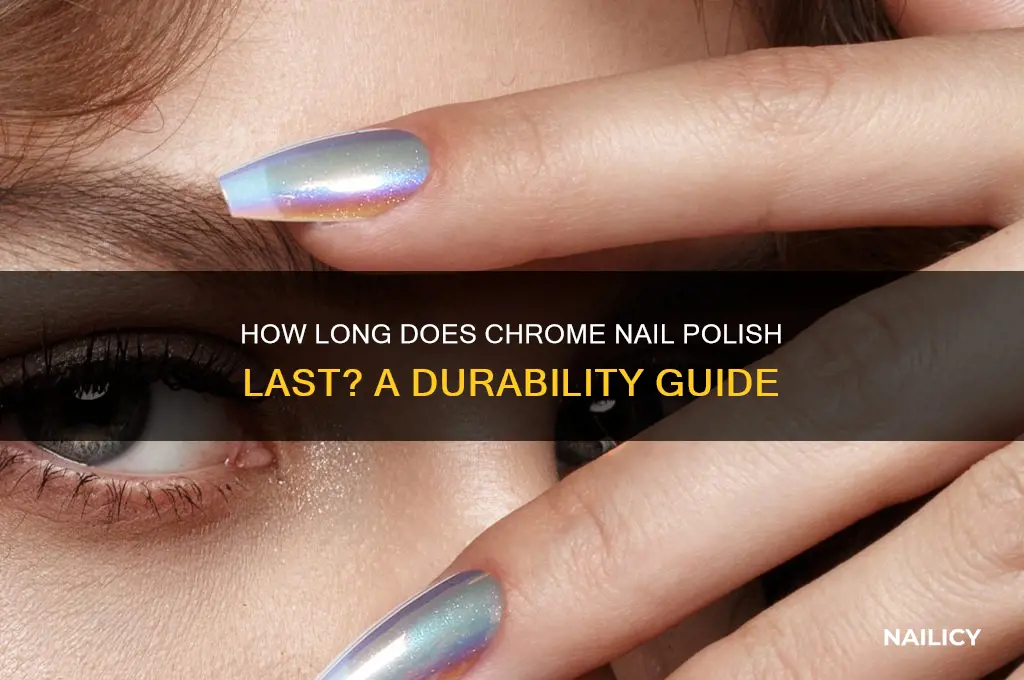does chrome nail polish last